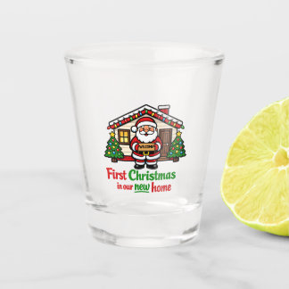 First Christmas in Our New House Santa  Shot Glass