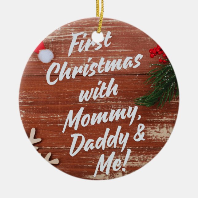 First Christmas with Mummy Daddy & Me Family  Ceramic Tree Decoration (Front)