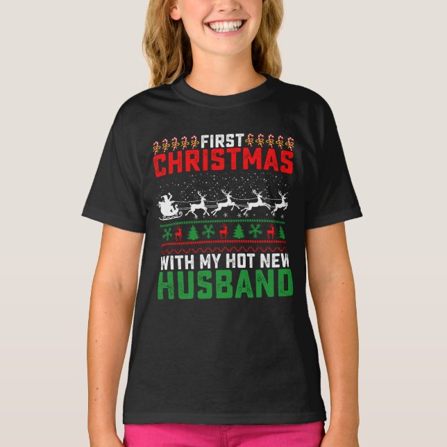 First Christmas With My Hot New Husband Ugly T-Shirt (Front)