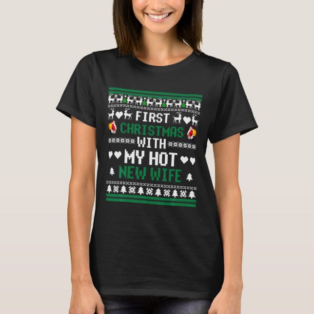 First Christmas With My Hot New Wife Funny Xmas Co T-Shirt (Front)