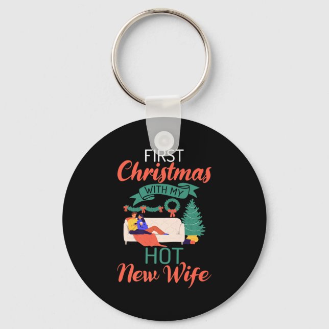 First Christmas With My Hot New Wife Xmas Christma Key Ring (Front)