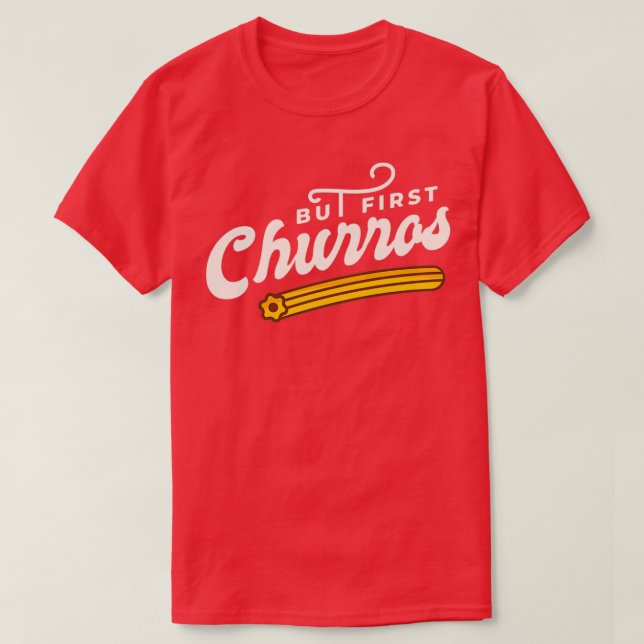 FIRST CHURROS  T-Shirt (Design Front)