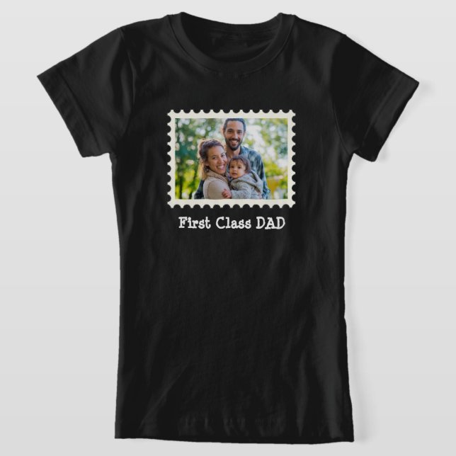 FIRST CLASS DAD Best Dad custom horizontal photo T-Shirt (Laydown)