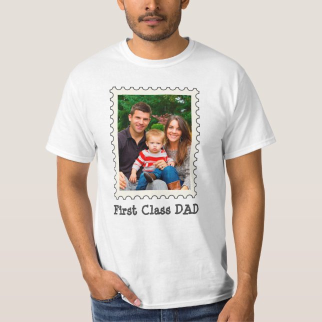 FIRST CLASS DAD Best Dad Ever custom photo T-Shirt (Front)