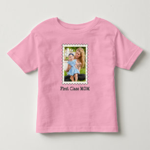 FIRST CLASS MOM Best Mum Ever custom mother photo Toddler T-Shirt