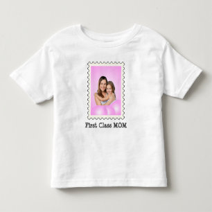 FIRST CLASS MOM Best Mum Ever custom mother photo Toddler T-Shirt