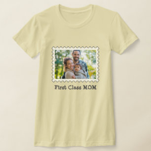 FIRST CLASS MOM Best Mum Ever for MOM custom photo T-Shirt