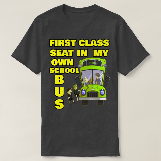 FIRST CLASS SEAT SCHOOL BUS STICKERS T-Shirt (Design Front)