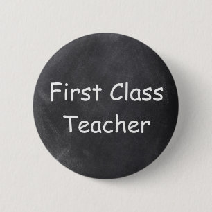 First Class Teacher Chalkboard Design Gift Idea 6 Cm Round Badge