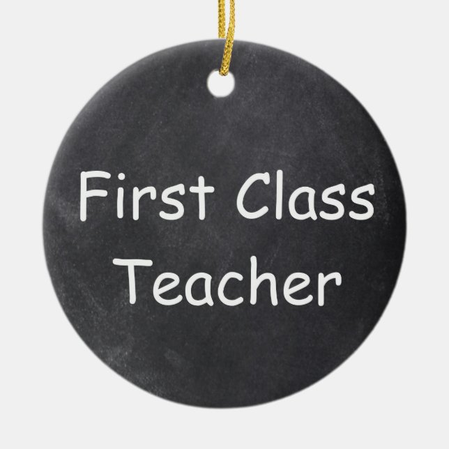 First Class Teacher Chalkboard Design Gift Idea Ceramic Tree Decoration (Front)