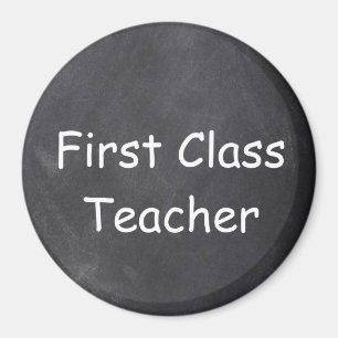 First Class Teacher Chalkboard Design Gift Idea Magnet