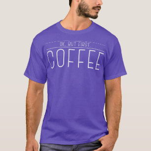 First Coffee Funny Barista T-Shirt