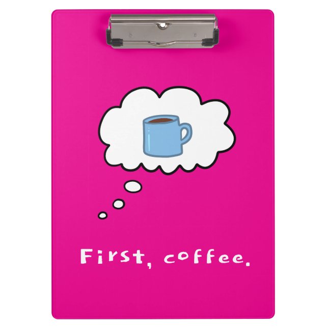 First Coffee Magenta Clipboard (Front)