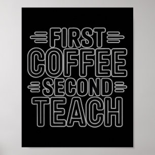 First Coffee Second Teach Funny Teacher Shirt Back Poster