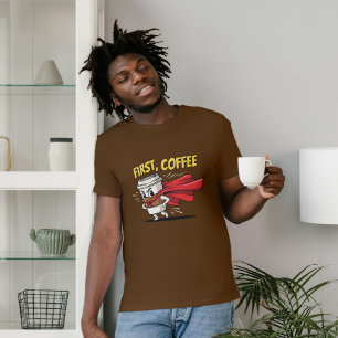 First, Coffee Superhero Morning Power Design T-Shirt