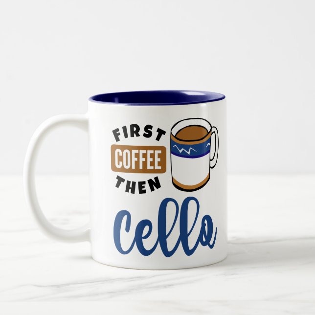 First Coffee Then Cello Music Lover Two-Tone Coffee Mug (Left)