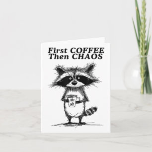 First Coffee Then Chaos Funny Racoon _1  Card