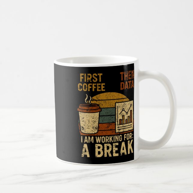 First Coffee Then Data Special Education Teacher W Mug (Right)