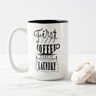 First coffee then laundry creative quote design Two-Tone coffee mug