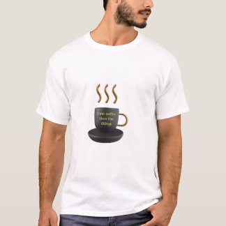 First Coffee Then The Things Funny Coffee Lover Qu T-Shirt
