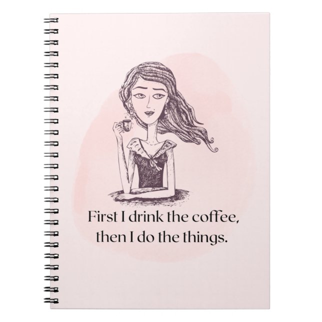 First Coffee…Then Things Notebook (Front)