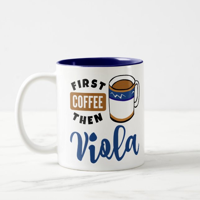 First Coffee Then Viola Music Lover Two-Tone Coffee Mug (Left)