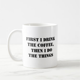 First Coffee Then Work - Funny Coffee Mug