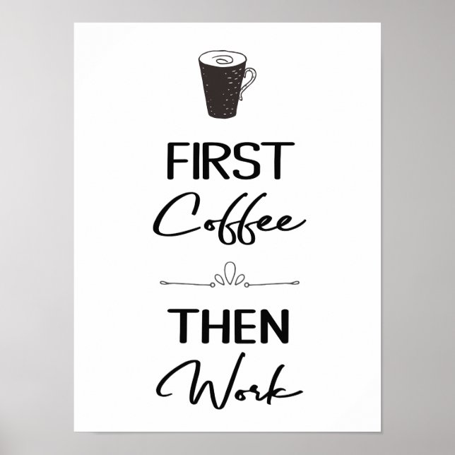 First coffee then work typography office decor (Front)