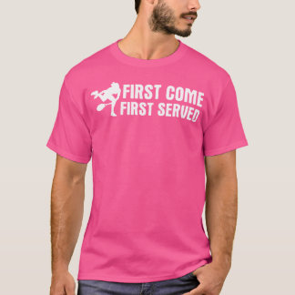 First Come First Served Tennis T-Shirt