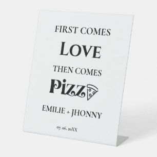 First Comes love the come Pizza Rehearsal dinner Pedestal Sign