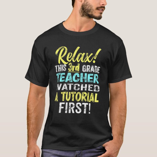 First Day 3rd Grade Teacher Watch Tutorials Back T T-Shirt (Front)