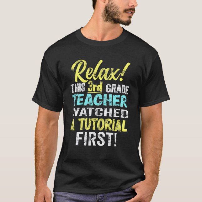 First Day 3rd Grade Teacher Watch Tutorials Back T T-Shirt (Front)