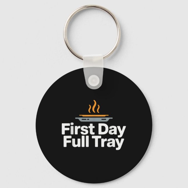 First Day Full Tray Funny School Cafeteria Crew  Key Ring (Front)