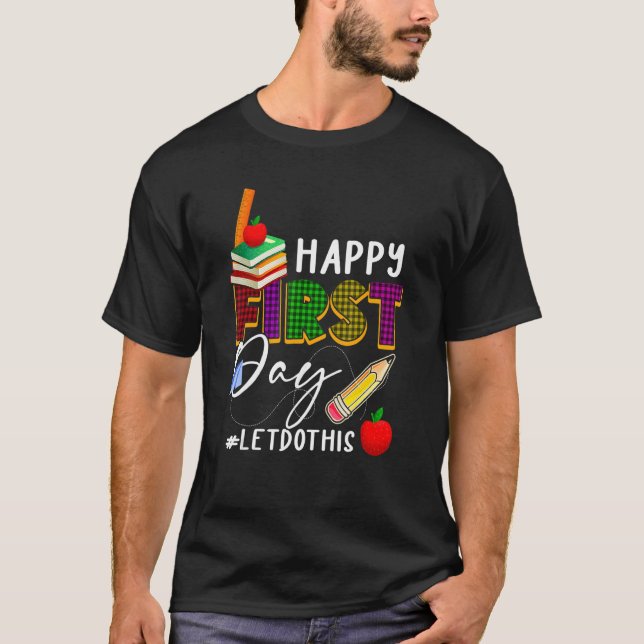 First Day Let Is Do This Welcome Back To School Te T-Shirt (Front)
