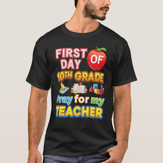 First Day Of 10th Grade Pray For My Teacher Kid St T-Shirt (Front)