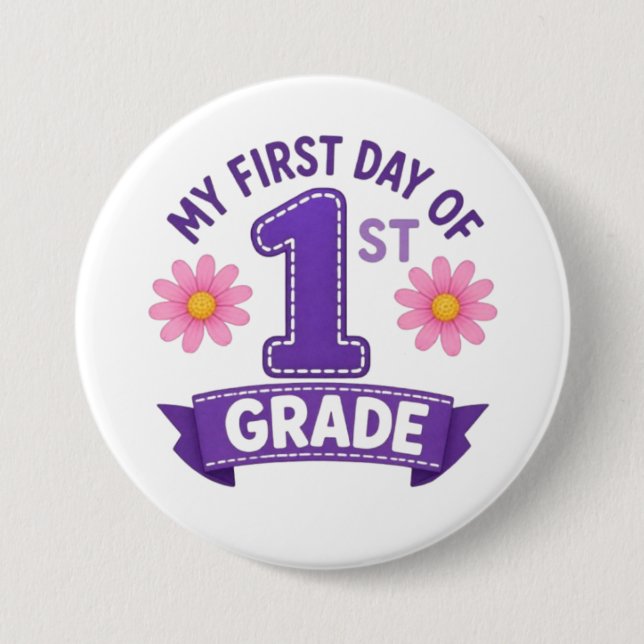 First Day of 1st Grade 7.5 Cm Round Badge (Front)