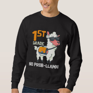 First Day of 1st Grade No Problem Prob Llama Schoo Sweatshirt