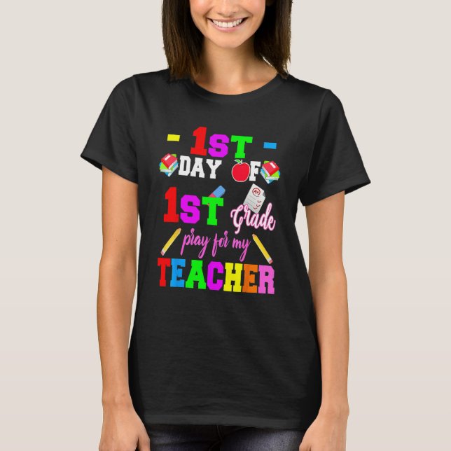 First Day Of 1st Grade Pray For My Teacher Back To T-Shirt (Front)