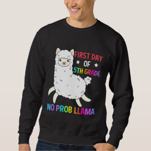 First Day Of 5Th Grade No Prob Llama Ideas Sweatshirt