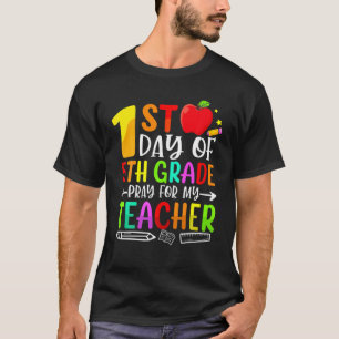 First Day Of 5Th Grade Pray For My Teacher Back To T-Shirt