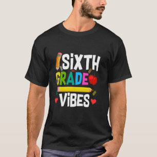 First Day Of 6th Grade Vibes Teacher Student Back T-Shirt
