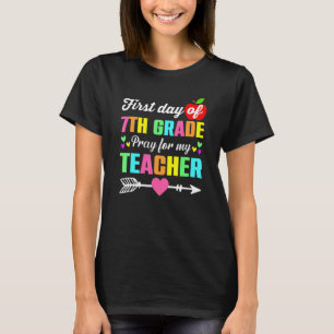 First Day Of 7th Grade Pray For My Teacher Back To T-Shirt