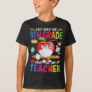 First Day Of 9th Grade Pray For My Teacher T-Shirt