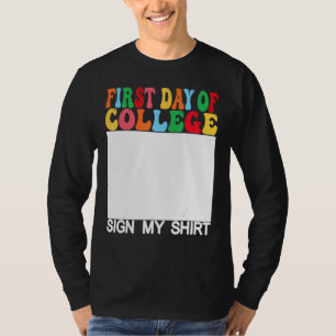 First day of College Sign My  Last Day of School T-Shirt
