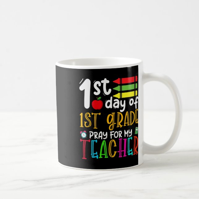 First Day Of First Grade Pray For My Teacher Back  Coffee Mug (Right)
