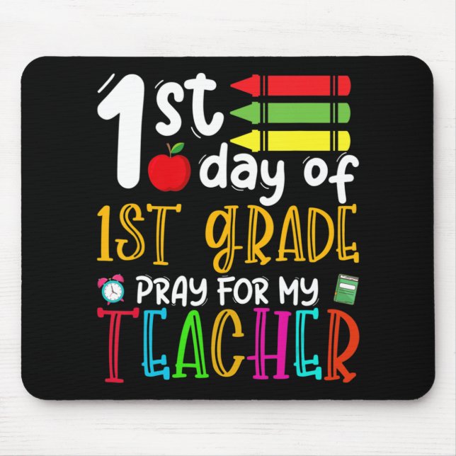First Day Of First Grade Pray For My Teacher Back  Mouse Mat (Front)