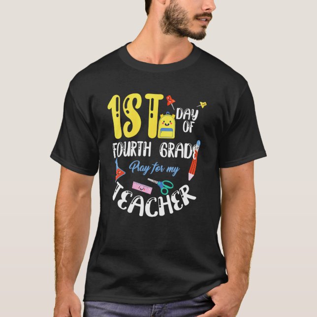 First Day Of Fourth 4th Grade Student Back To Scho T-Shirt (Front)