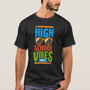 First Day Of High School Vibes Only Teacher Back T T-Shirt