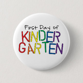 First Day of Kindergarten 6 Cm Round Badge