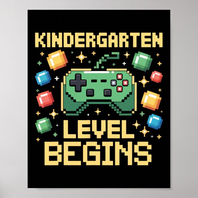 First Day Of Kindergarten Level Begins Gaming Game Poster (Front)